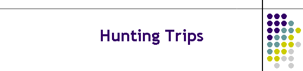 Hunting Trips