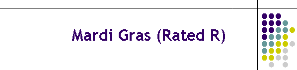 Mardi Gras (Rated R)